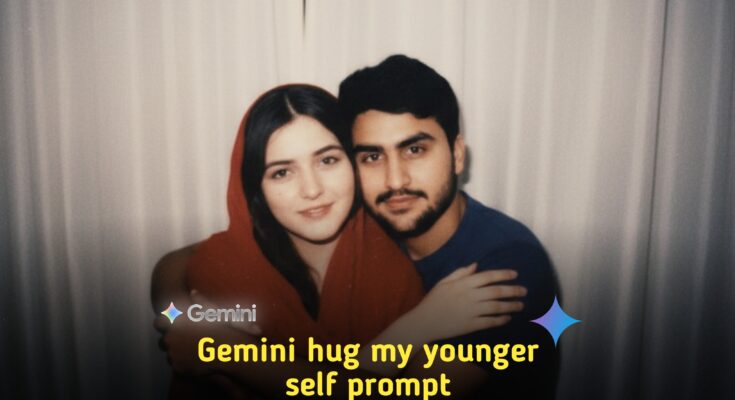 Google gemini hug my younger self prompt
